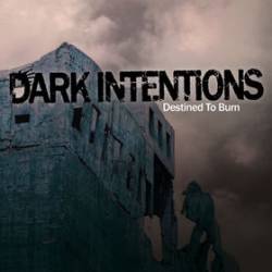 Dark Intentions : Destined to Burn
